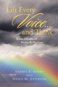 Lift Every Voice...and Think : Seven Decades of Poems Reflections