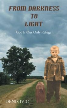 From Darkness to Light : God Is Our Only Refuge