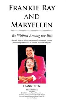 Frankie Ray and Maryellen : We Walked Among the Best