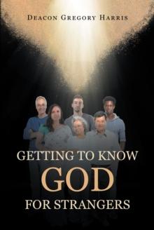 Getting to Know God for Strangers