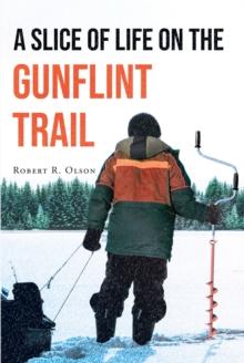 A Slice of Life on the Gunflint Trail