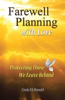 Farewell Planning With Love : Protecting Those We Leave Behind