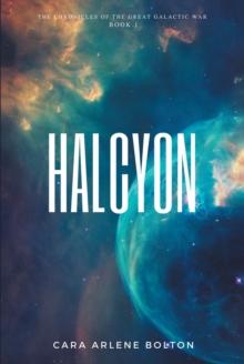 Halcyon : The Chronicles of the Great Galactic War