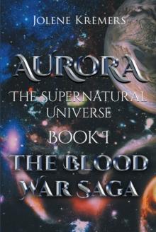 Aurora : The Supernatural Universe:  Book I