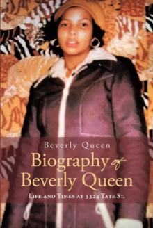 Biography of Beverly Queen : Life and Times at 3324 Tate St.