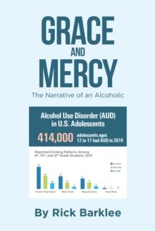 Grace and Mercy : The Narrative of an Alcoholic