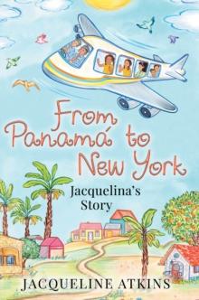 From Panama to New York : Jacquelina's Story