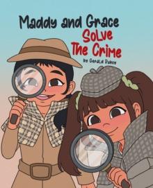 Maddy and Grace Solve the Crime