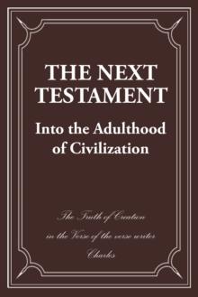 The Next Testament : Into the Adulthood of Civilization