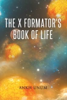 The X Formator's Book Of Life