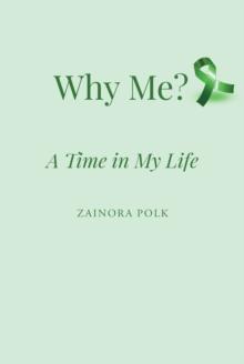 Why Me : A Time in My Life