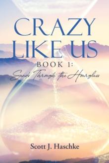 Crazy Like Us : Sands Through the Hourglass