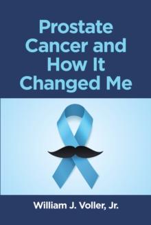 Prostate Cancer and How It Changed Me