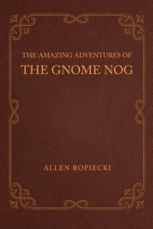 The Amazing Adventures of the Gnome Nog