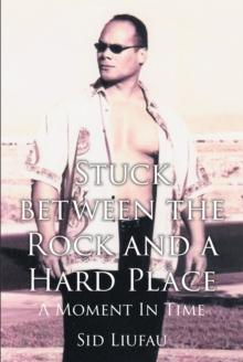 Stuck between the Rock and a Hard Place : A Moment in Time