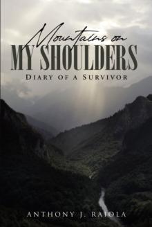 Mountains on My Shoulders : Diary of A Survivor