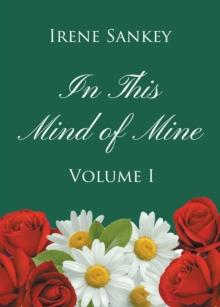 In This Mind of Mine : Volume I