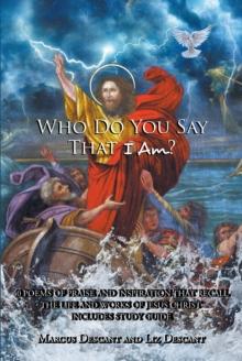 40 Poems of Praise and Inspiration : "Who Do You Say That I am?"