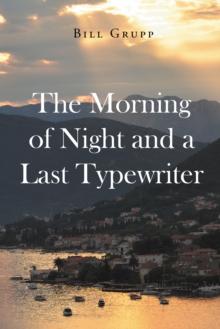 The Morning of Night and a Last Typewriter