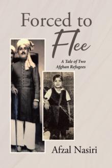 Forced to Flee : A Tale of Two Afghan Refugees