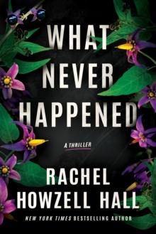 What Never Happened : A Thriller