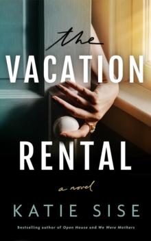 The Vacation Rental : A Novel