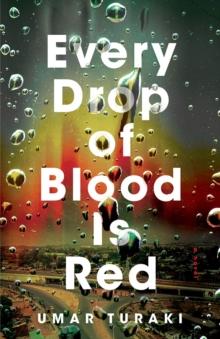 Every Drop of Blood Is Red : A Novel