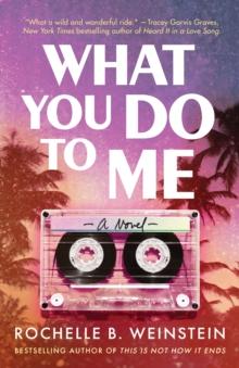 What You Do To Me : A Novel