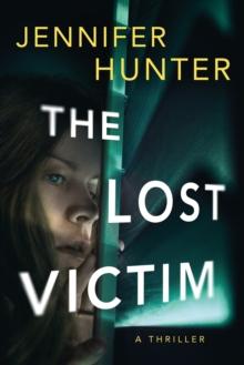 The Lost Victim : A Thriller