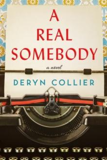 A Real Somebody : A Novel