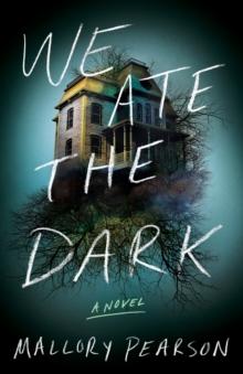 We Ate the Dark : A Novel