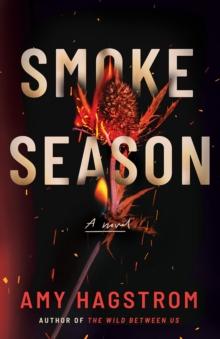 Smoke Season : A Novel