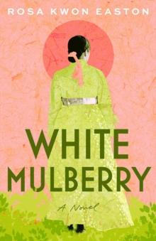 White Mulberry : A Novel