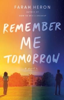 Remember Me Tomorrow : A Novel