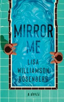 Mirror Me : A Novel