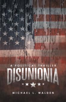 Disunionia : A Political Thriller