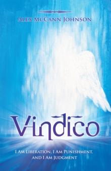 Vindico : I Am Liberation, I Am Punishment, and I Am Judgment