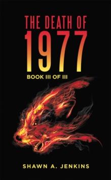 The Death of 1977 : Book Iii of Iii