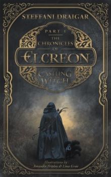 The Chronicles of Elcreon : Part 1 the Castling and the Witch