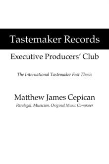 Tastemaker Records Executive Producers' Club : The International Tastemaker Fest Thesis