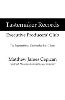 Tastemaker Records Executive Producers' Club : The International Tastemaker Fest Thesis