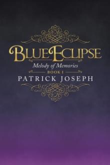 Blue Eclipse Book I : Melody of Memories