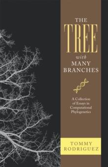 The Tree with Many Branches : A Collection of Essays in Computational Phylogenetics