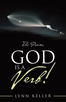 God Is a Verb! : The Poems