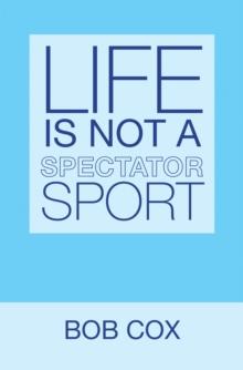 Life Is Not a Spectator Sport