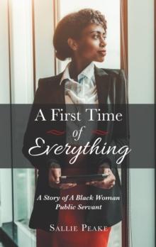 A First Time of Everything : A Story of a Black Woman Public Servant