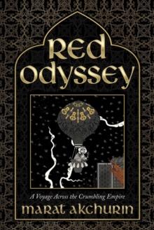 Red Odyssey : A Voyage Across the Crumbling Empire