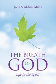 The Breath of God : Life in the Spirit