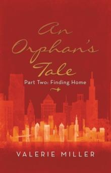 An Orphan's Tale : Part Two: Finding Home