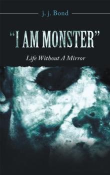 "I Am Monster" : Life Without a Mirror